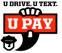 “U Drive. U Text. U Pay.”